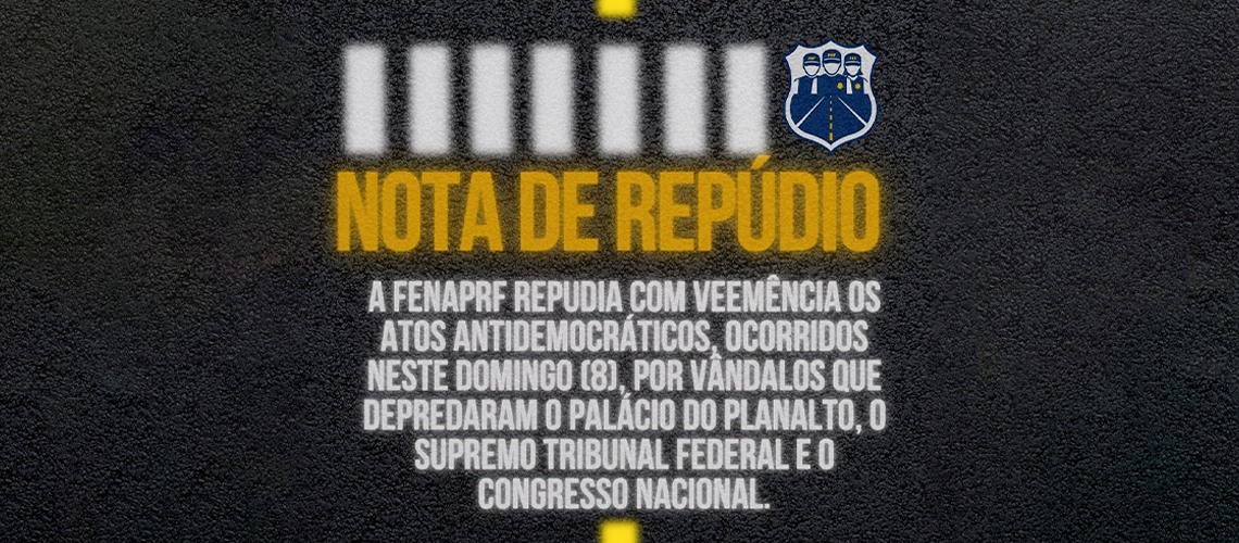 Nota de repúdio da FenaPRF contra atos antidemocráticos em Brasília