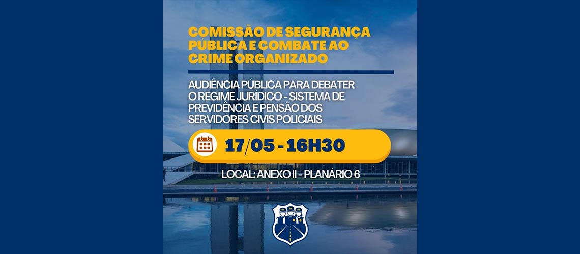 <strong>Audiência Pública sobre previdência policial tem participação da FenaPRF</strong>