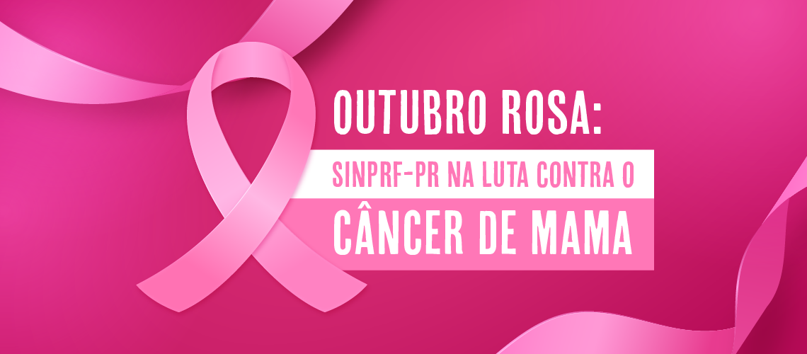 Outubro Rosa: SinPRF-PR na luta contra o câncer de mama