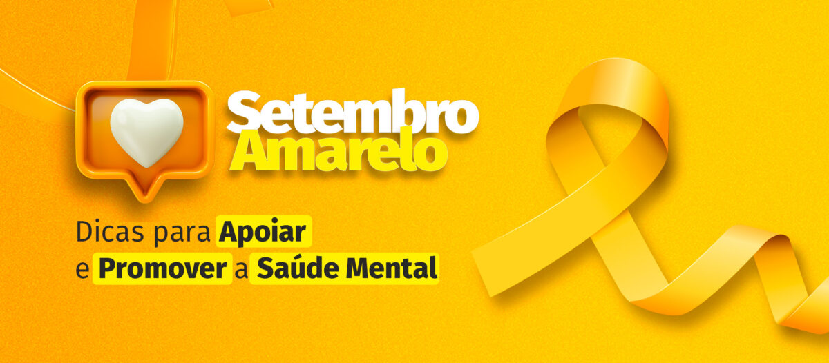 Setembro Amarelo: Dicas para Apoiar e Promover a Saúde Mental