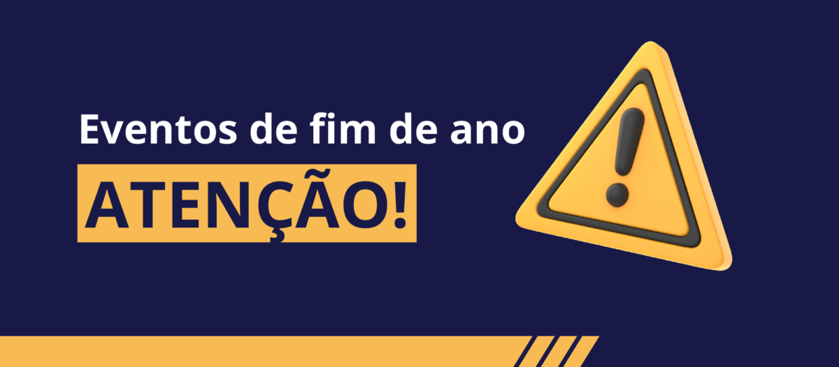 Eventos de fim de ano - ATENÇÃO!